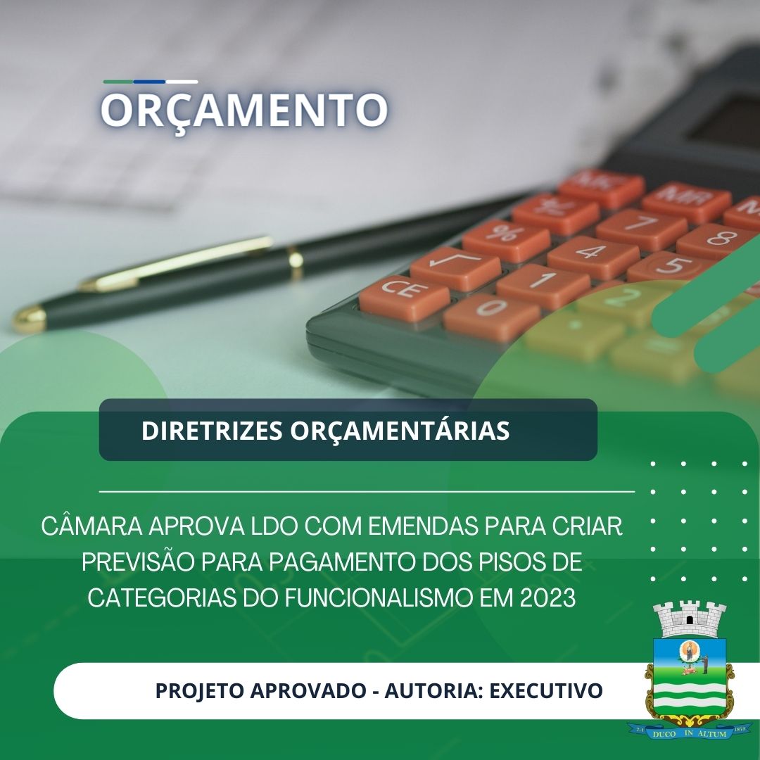 Câmara aprova projeto de lei de diretrizes orçamentárias com emendas sobre o piso salarial de categorias do funcionalismo